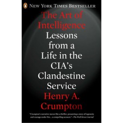 The Art of Intelligence by Crumpton, Henry A.