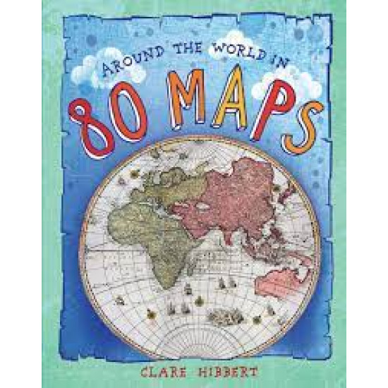 Around the World in 80 Maps by Hibbert, Clare-Hardback