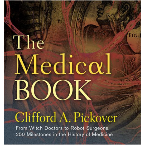 The Medical Book by Pickover, Clifford A.-Hardcover The Medical Book by Pickover, Clifford A.-Hardcover