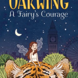 A Fairy's Courage (Oakwing, Bk. 2) by Clarke, E. J.