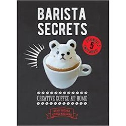 Barista Secrets: Creative Coffee at Home by Soeder, Ryan-Hardback