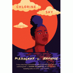 Chlorine Sky by Mahogany L. Browne - Hardback