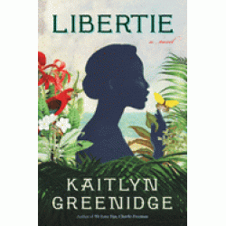 Libertie by Greenidge, Kaitlyn-Hardback