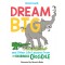 Dream Big and Other Life Lessons from the Enormous Crocodile by Roald Dahl- Hardback
