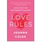Love Rules: How to Get the Relationship You Want by Joanna Coles - Paperback