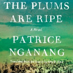 When the Plums Are Ripe by Patrice Nganang - Hardback