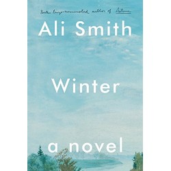 Winter: A Novel (Seasonal Quartet, Bk. 2) by Ali Smith - Hardback
