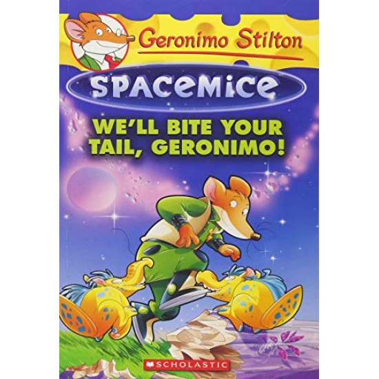 We'll Bite Your Tail, Geronimo! (Geronimo Stilton Spacemice #11 - Paperback 