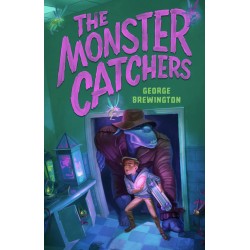 The Monster Catchers (Bk. 1) by George Brewington - Hardback 