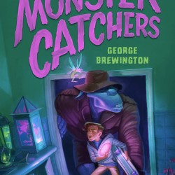The Monster Catchers (Bk. 1) by George Brewington - Hardback 