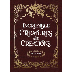 Incredible Creatures and Creations of the Bible by Thomas Nelson - Hardback