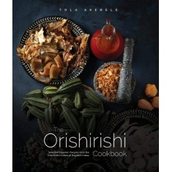 The Orishirishi Cookbook by Tola Akerele  Hardback