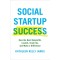 Social Startup Success: How the Best Nonprofits Launch, Scale Up, and Make a Difference by Kathleen Kelly Janus - Hardback
