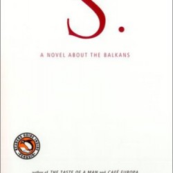 S. A Novel About the Balkans by Slavenka Drakulic - Paperback