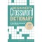 The Beginner's Crossword Dictionary: Everything You Need to Know to Start Solving Crosswords with Confidence by Newman, Stanley