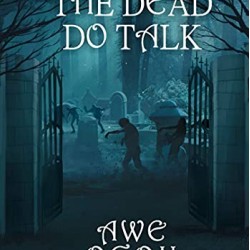 The Dead Do Talk by Awe Ogon- Paperback