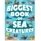 Biggest Book of Sea Creatures