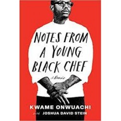 Notes from a Young Black Chef by Onwuachi, Kwame
