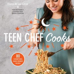 Teen Chef Cooks: 80 Scrumptious, Family-Friendly Recipes by de Las Casas, Eliana