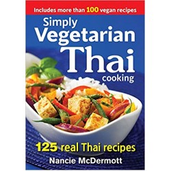 Simply Vegetarian Thai Cooking: 125 Real Thai Recipes by Nancie McDermott - Paperback