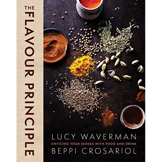 The Flavour Principle by Beppi Crosariol, Lucy Waverman - Hardback