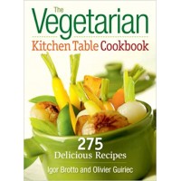 The Vegetarian Kitchen Table Cookbook by Igor Brotto, Olivier Guiriec - Paperback