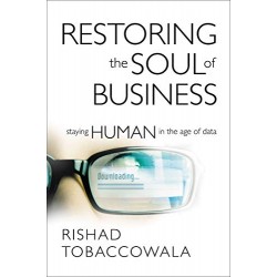 Restoring the Soul of Business: Staying Human in the Age of Data by Rishad Tobaccowala - Hardback