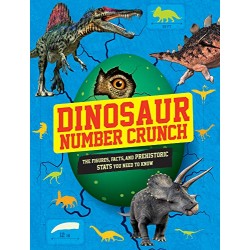Dinosaur Number Crunch: The Figures, Facts, and Prehistoric Stats You Need to Know by Pettman, Kevin