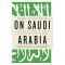 On Saudi Arabia: Its People, Past, Religion, Fault Lines--and Future by House, Karen Elliott