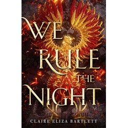 We Rule the Night by Bartlett, Claire Eliza