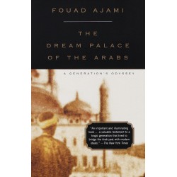 The Dream Palace of the Arabs by Ajami, Fouad