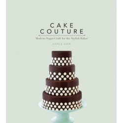 Cake Couture: Modern Sugar-craft for the Stylish Baker by Dam, Annie