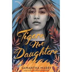 Tigers, Not Daughters by Mabry, Samantha-Hardcover