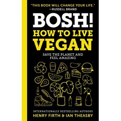 Bosh!: How to Live Vegan by Firth, Henry Theasby, Ian