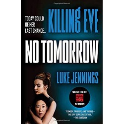 Killing Eve: No Tomorrow by Jennings, Luke
