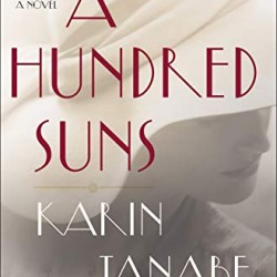 A Hundred Suns by Tanabe, Karin- Hardback