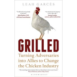 Grilled: Turning Adversaries into Allies to Change the Chicken Industry (Bloomsbury Sigma)- Hardcover