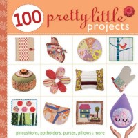 100 Pretty Little Projects