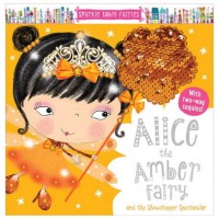 Alice the Amber Fairy and the Showstopper Spectacular (Sparkle Town Fairies)