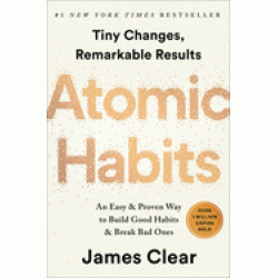 Atomic Habits: An Easy & Proven Way to Build Good Habits & Break Bad Ones by James Clear - Hardback 