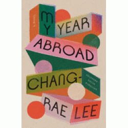 My Year Abroad by Lee, Chang-Rae- Hardback