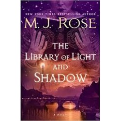 The Library of Light and Shadow (The Daughters of La Lune, Bk. 3) by Rose, M. J.