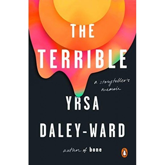 The Terrible: A Storyteller's Memoir by Daley-Ward, Yrsa