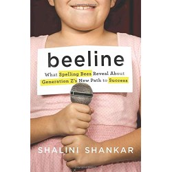 Beeline: What Spelling Bees Reveal About Generation Z's New Path to Success by Shankar Shalini - Hardback