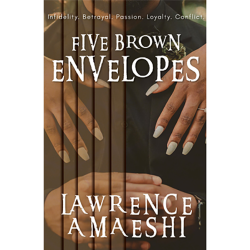 Five Brown Envelopes by Lawrence Amaeshi 