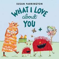 What I Love About You by Susan Farrington- hardback