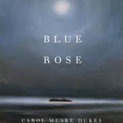 Blue Rose (Penguin Poets) by Muske-Dukes, Carol