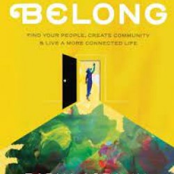 Belong: Find Your People, Create Community, and Live a More Connected Life by Agrawal, Radha