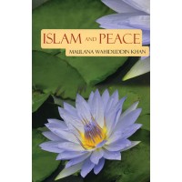 Islam and Peace by Maulana Wahiduddin Khan