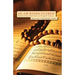 Islam Rediscovered by Maulana Wahiduddin Khan
